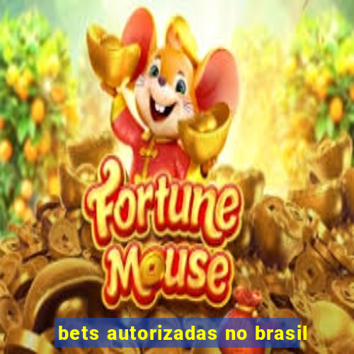 bets autorizadas no brasil